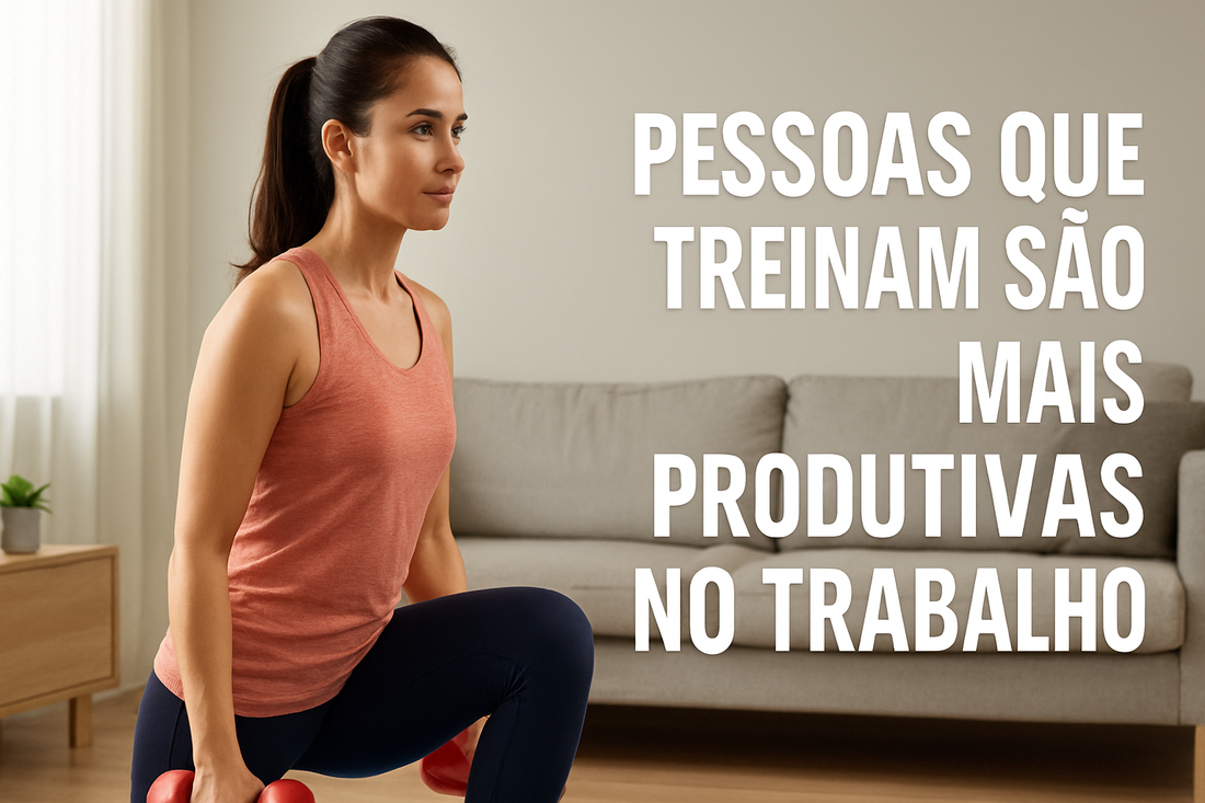 Pessoas que treinam são mais produtivas no trabalho | TreinoEmCasa®