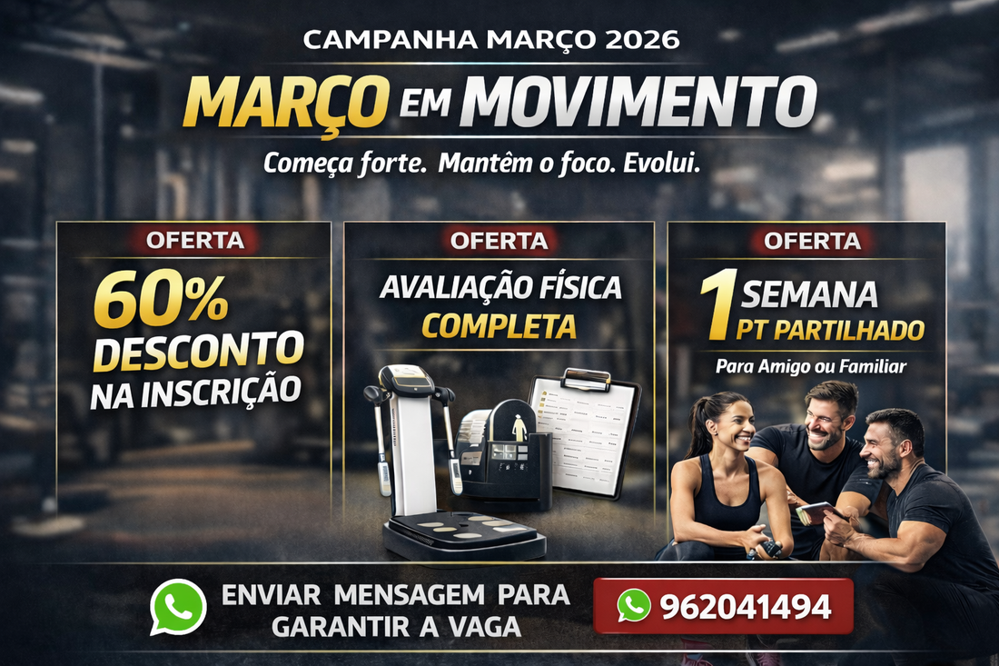 Campanha de Março 2026 - Começa forte. Mantém o foco. Evolui.