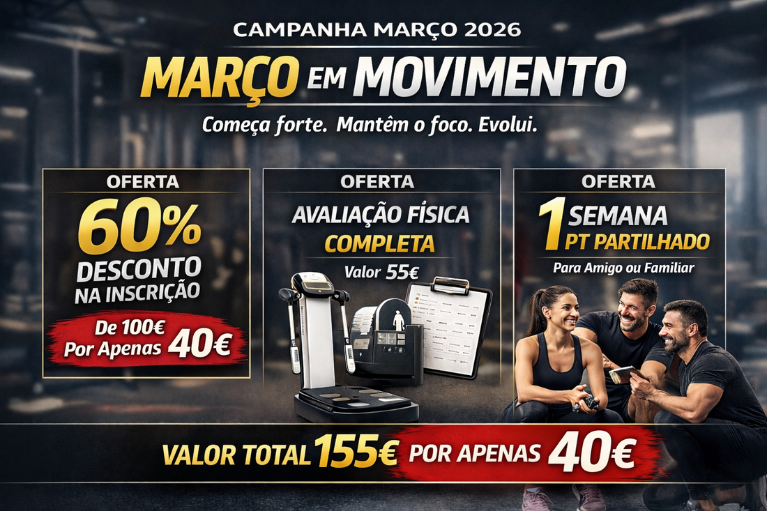 Campanha de Março 2026 - Começa forte. Mantém o foco. Evolui.