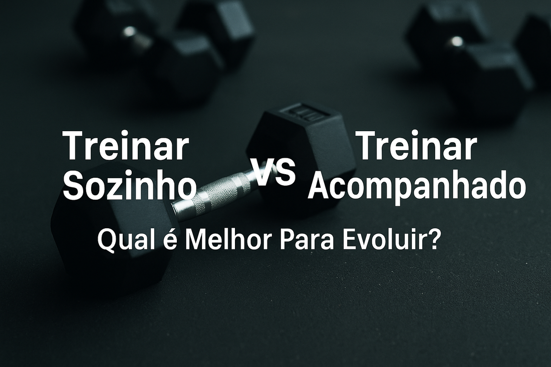 Treinar Sozinho vs Treinar Acompanhado: Qual é Melhor Para Evoluir?
